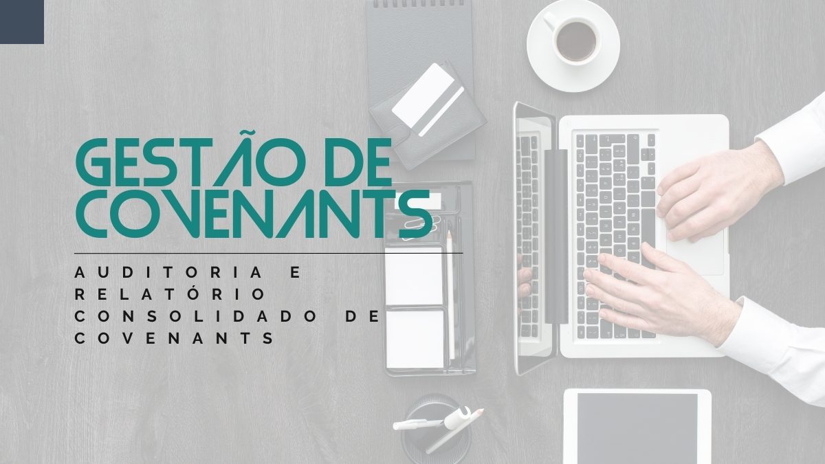 Auditoria e Relatório Consolidado de Covenants